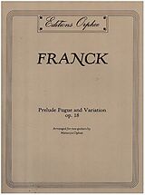 César Franck Notenblätter Prelude Fugue and Variation op.18