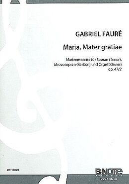 Gabriel Urbain Fauré Notenblätter Maria mater gratiae op.47,2