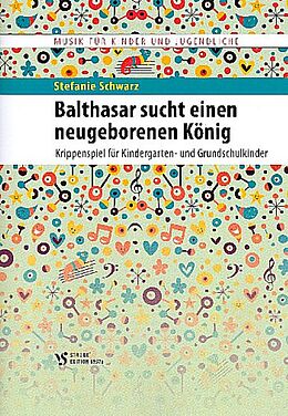Stefanie Schwarz Notenblätter Balthasar sucht einen neugeborenen König