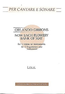 Orlando Gibbons Notenblätter Now each Flowery Bank of May
