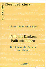 Johann Sebastian Bach Notenblätter Fallt mit Danken fallt mit Loben