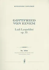 Gottfried von Einem Notenblätter Ludi Leopoldini op.55
