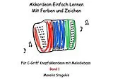  Notenblätter Akkordeon einfach lernen mit Farben und Zeichen Band 1