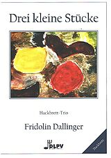 Fridolin Dallinger Notenblätter 3 kleine Stücke