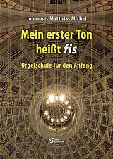 Johannes Matthias Michel Notenblätter Mein erster Ton heisst fis